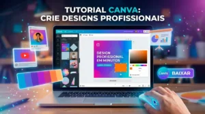 Tutorial Canva Crie Designs Profissionais